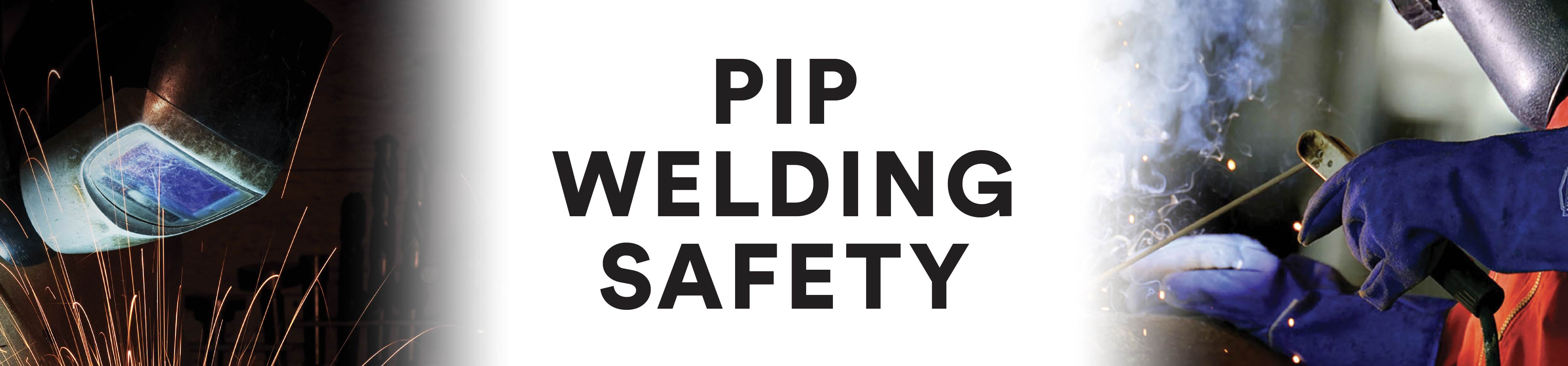 PIP Welding Safety