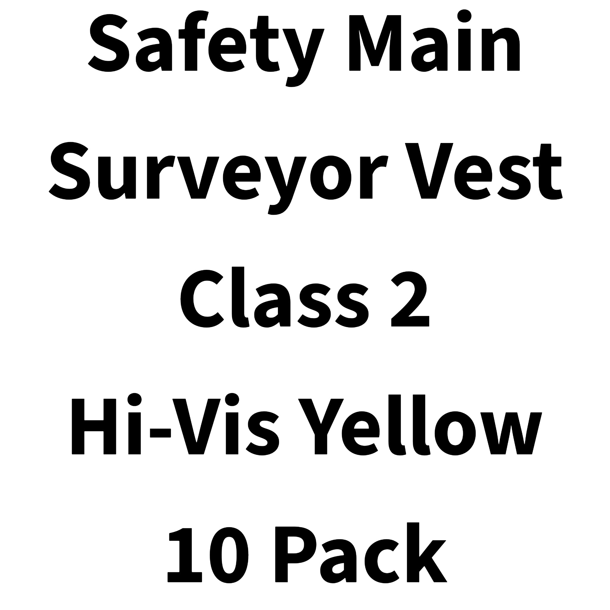 Safety Main 05TTSYZ Surveyor Vest, Class 2, Solid Front, Mesh Back, Hi-Vis Yellow, Pack of 10, Text